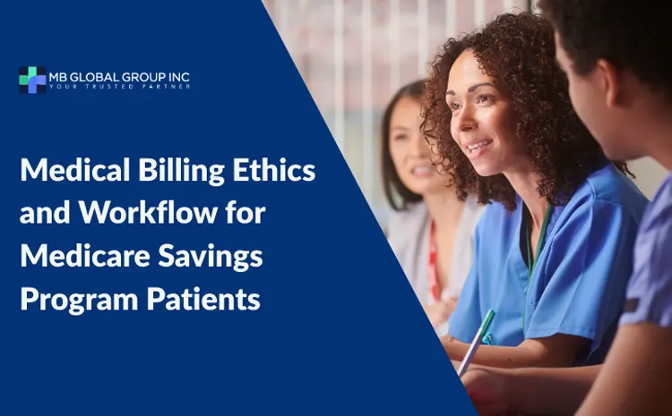  Medical Billing Ethics and Workflow for Medicare Savings Program Patients